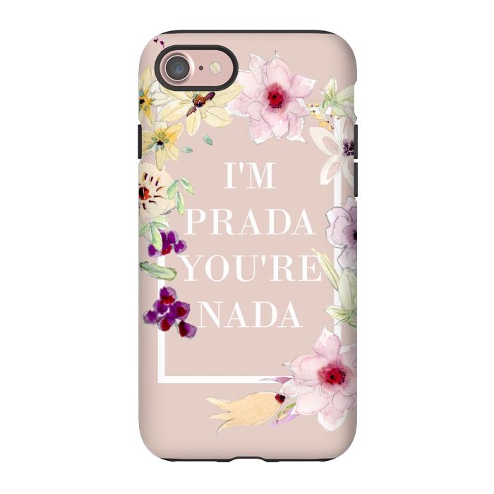 iPhone 7 StrongFit Iam prada youre nada -floral by  Utart
