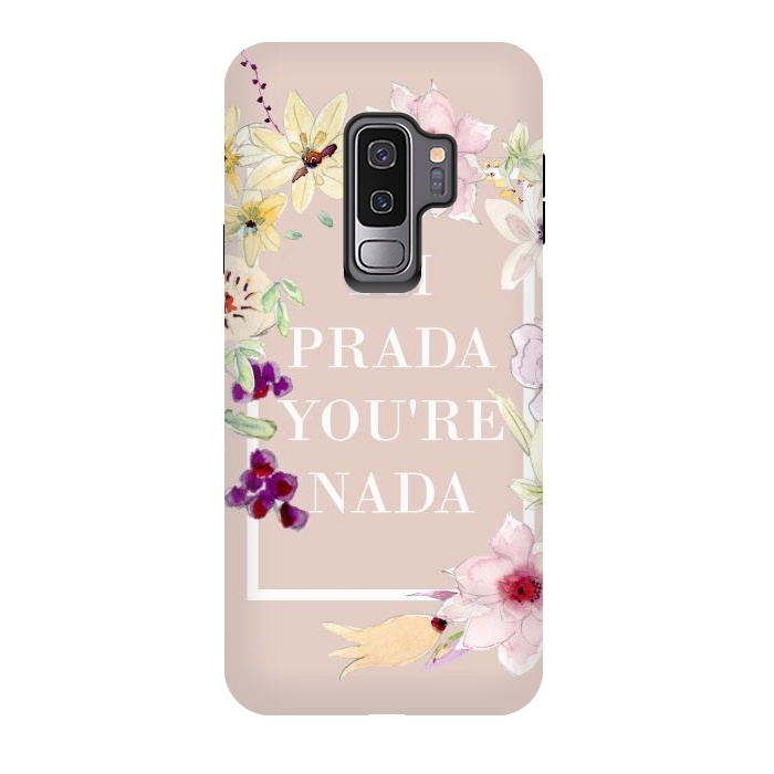 Galaxy S9 plus StrongFit Iam prada youre nada -floral by  Utart