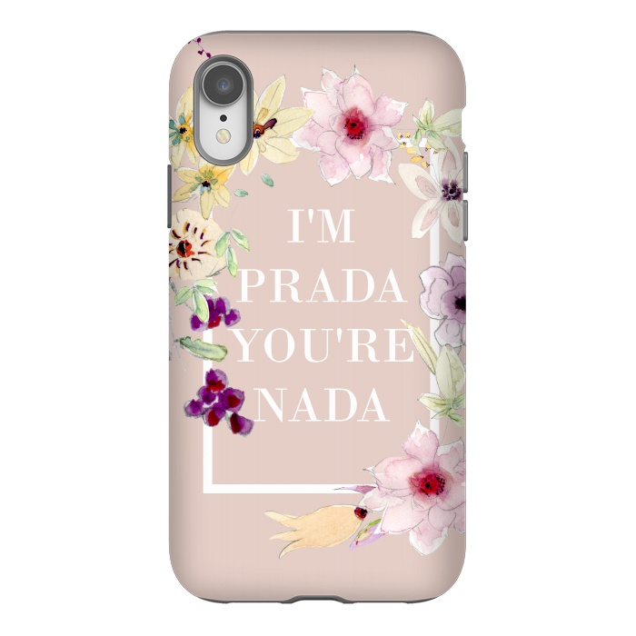 iPhone Xr StrongFit Iam prada youre nada -floral by  Utart