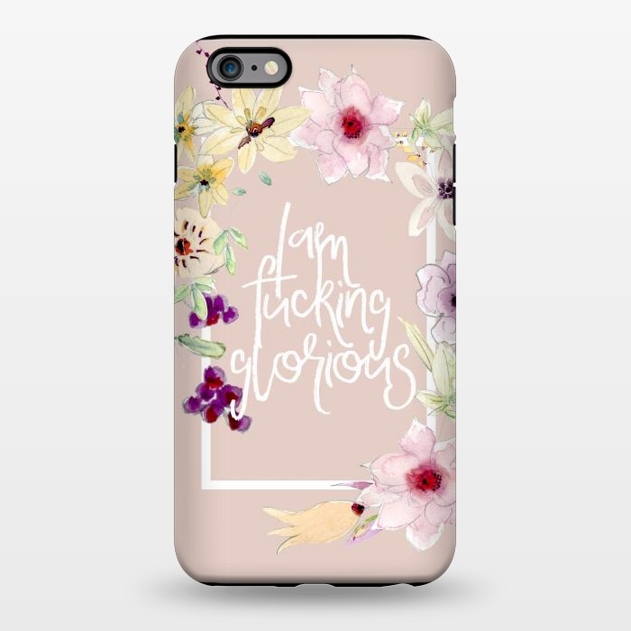 iPhone 6/6s plus StrongFit Iam fucking glorious - floral by  Utart