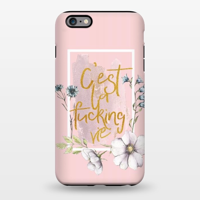 iPhone 6/6s plus StrongFit C'est la fucking vie - Blush Flowers by  Utart