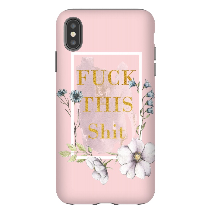 iPhone Xs Max StrongFit Fuck this shit - blush floral by  Utart