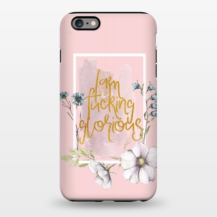 iPhone 6/6s plus StrongFit Iam fucking glorious - blush floral by  Utart