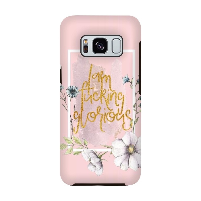 Galaxy S8 StrongFit Iam fucking glorious - blush floral by  Utart