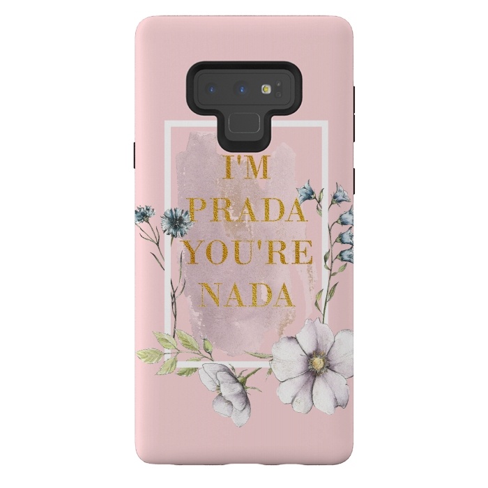 Galaxy Note 9 StrongFit I'm PRADA you're nada - blush floral by  Utart