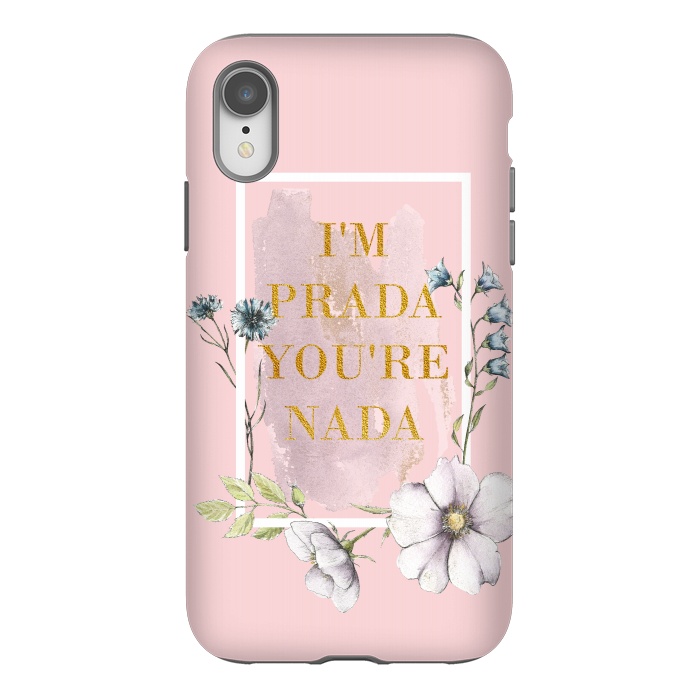 iPhone Xr StrongFit I'm PRADA you're nada - blush floral by  Utart