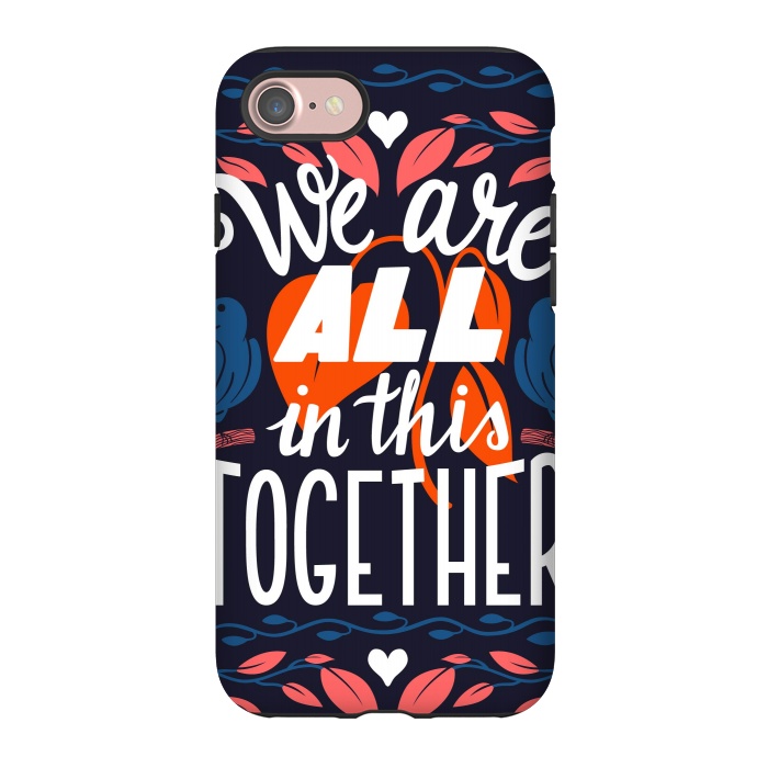 iPhone 7 StrongFit We Are All In This Together by Jelena Obradovic