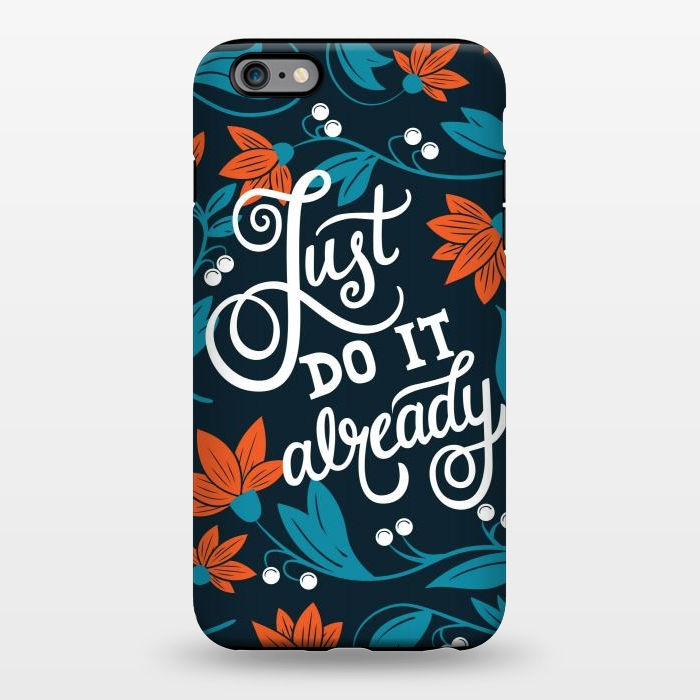 iPhone 6/6s plus StrongFit Just do it already by Jelena Obradovic