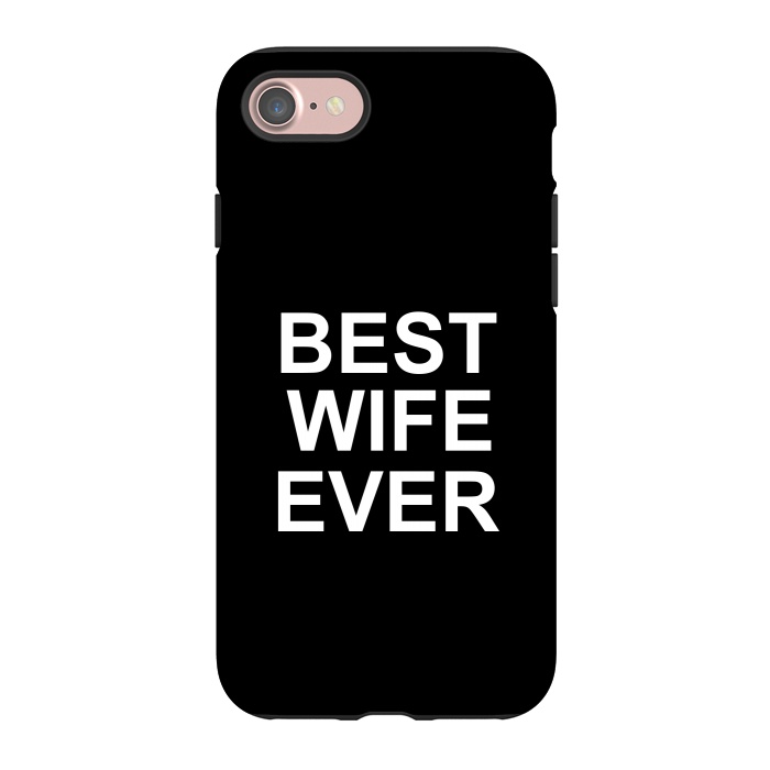 iPhone 7 StrongFit Best Wife Ever by Dhruv Narelia