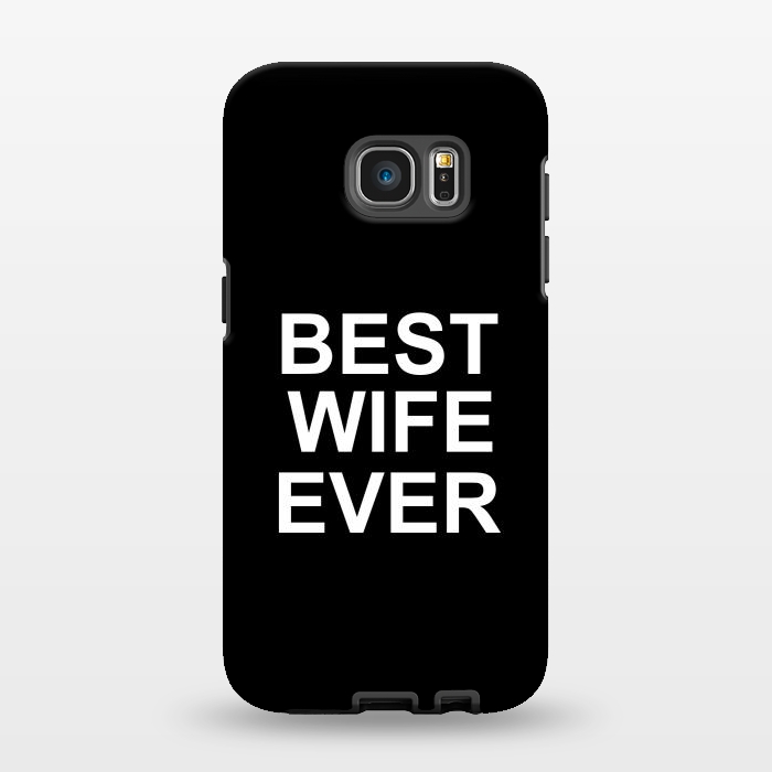 Galaxy S7 EDGE StrongFit Best Wife Ever by Dhruv Narelia