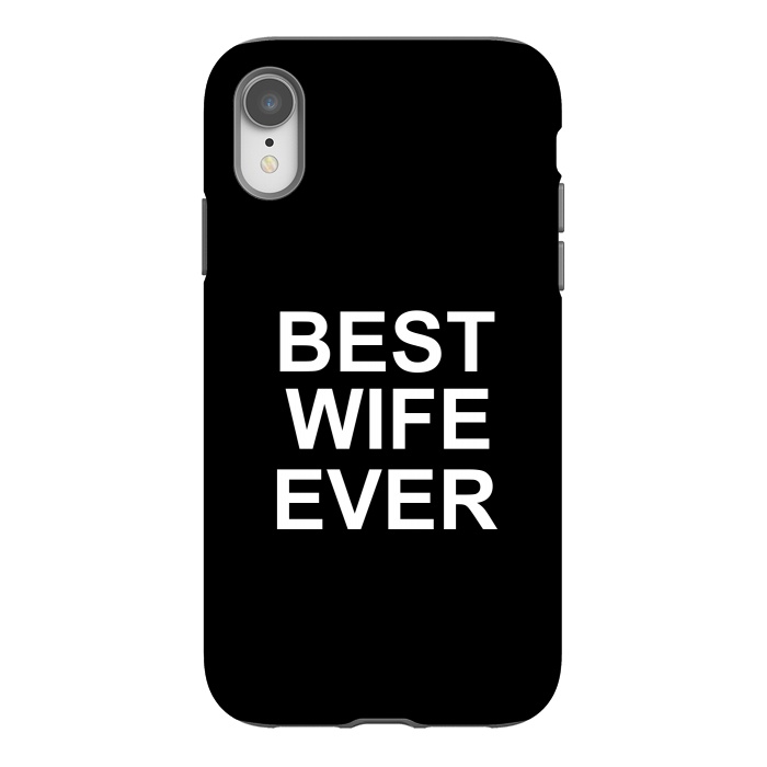 iPhone Xr StrongFit Best Wife Ever by Dhruv Narelia