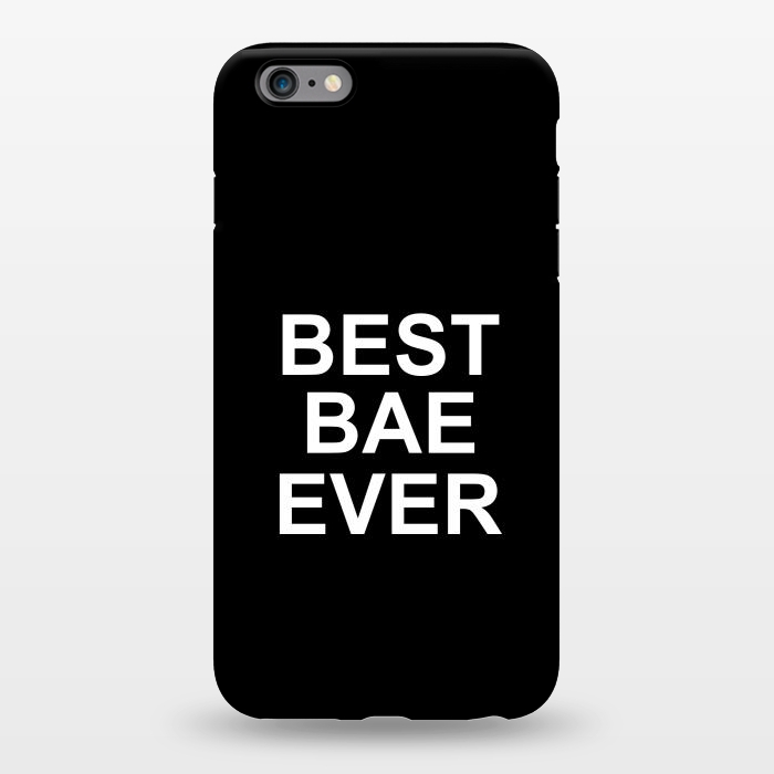 iPhone 6/6s plus StrongFit Best Bae Ever by Dhruv Narelia
