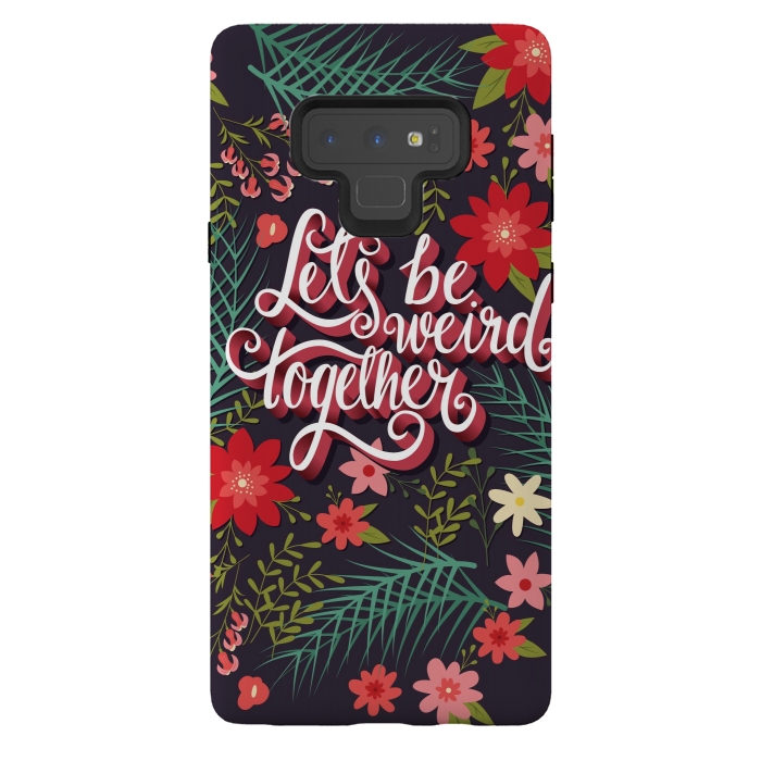 Galaxy Note 9 StrongFit Let's Be Weird Together 01 by Jelena Obradovic