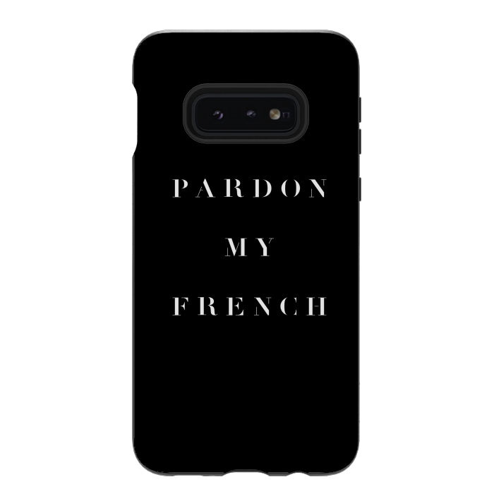 Galaxy S10e StrongFit Pardon My French Black by Caitlin Workman