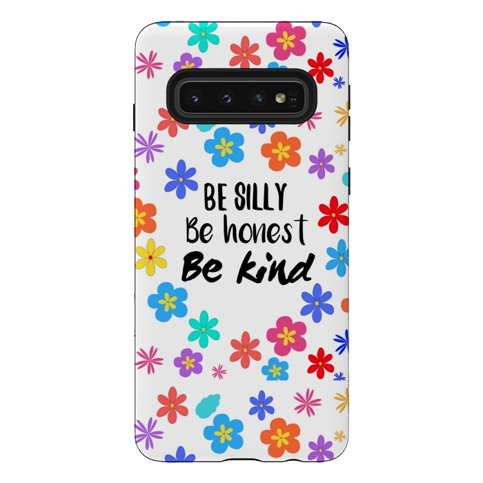 Galaxy S10 StrongFit be silly be honest be kind by MALLIKA