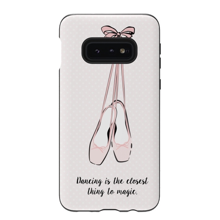 Galaxy S10e StrongFit Pink Ballet Shoes Quote by Martina