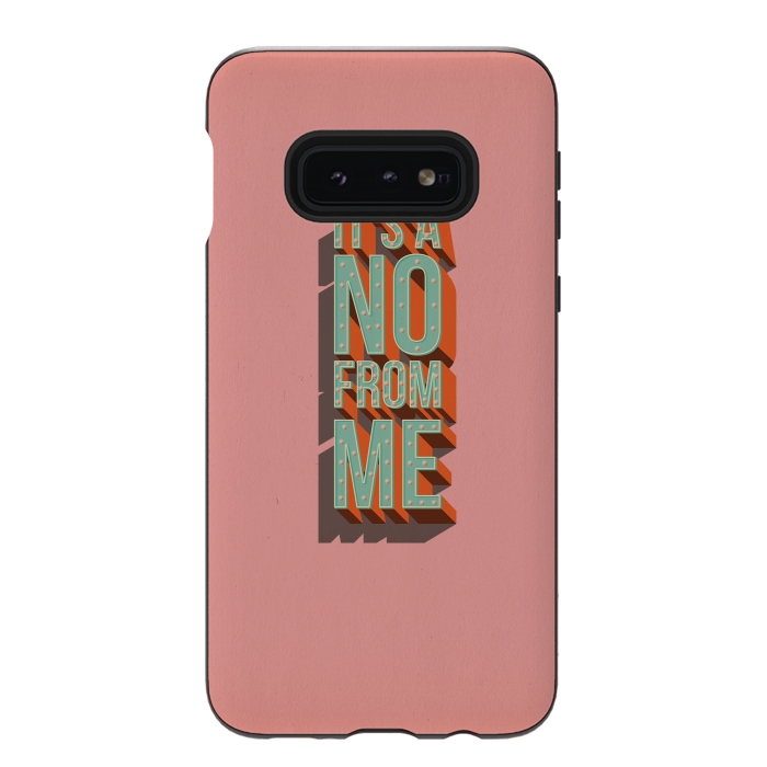 Galaxy S10e StrongFit It's a no from me, typography poster design by Jelena Obradovic