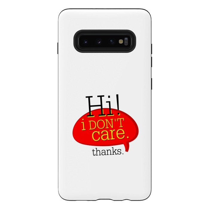Galaxy S10 plus StrongFit hi i dont care thanks by TMSarts