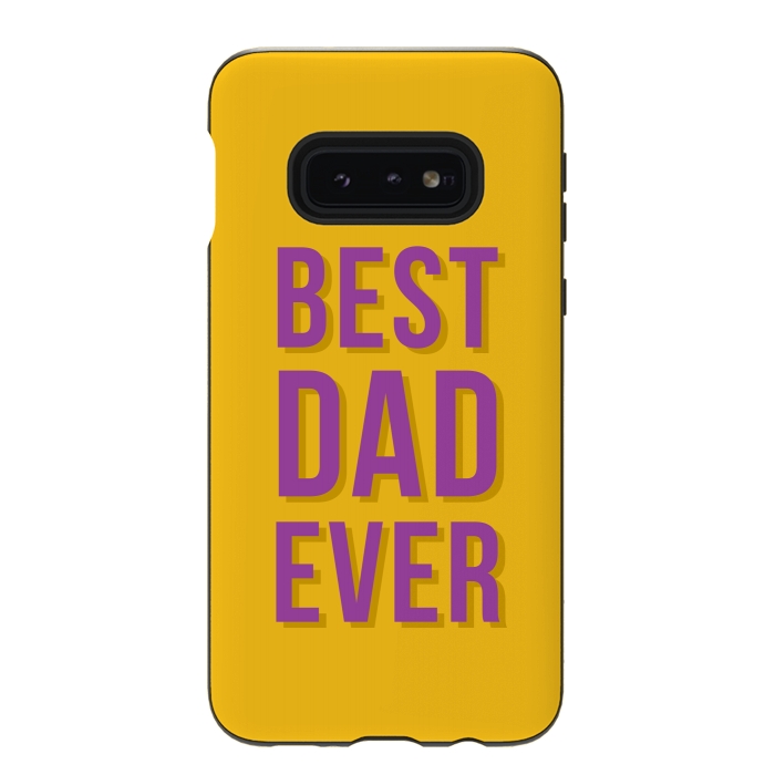 Galaxy S10e StrongFit Best Dad Ever by Dhruv Narelia