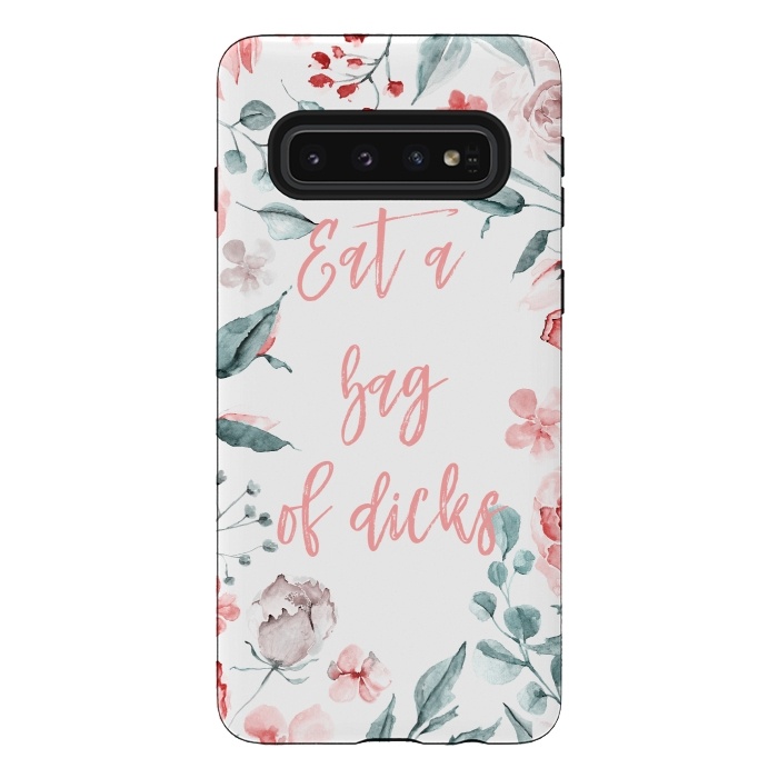Galaxy S10 StrongFit Eat a bag of dicks - floral by  Utart