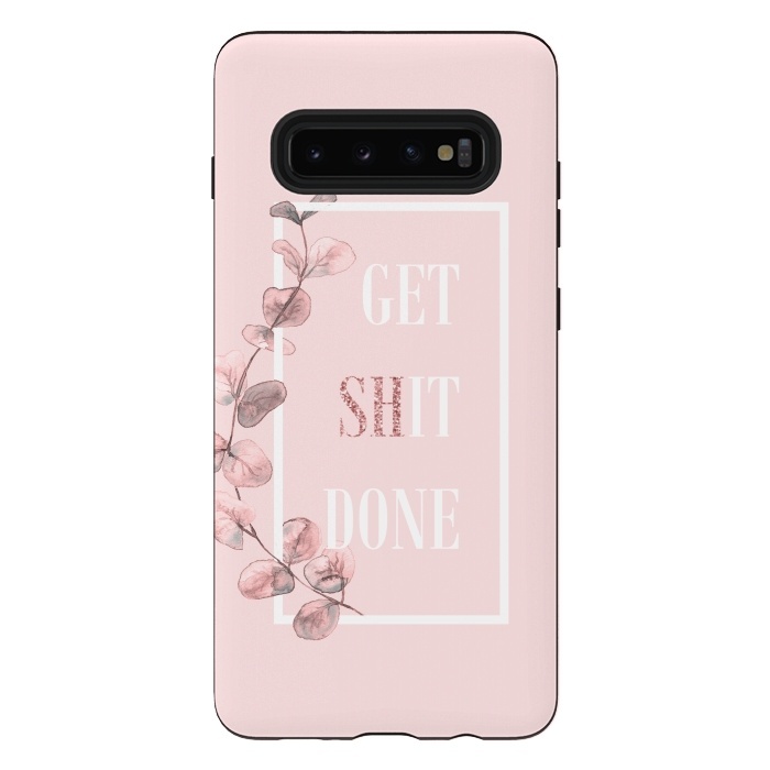 Galaxy S10 plus StrongFit Get shit done - with pink blush eucalyptus branch by  Utart