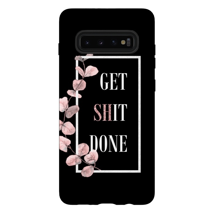 Galaxy S10 plus StrongFit Get shit done - with pink blush eucalyptus branch on black by  Utart