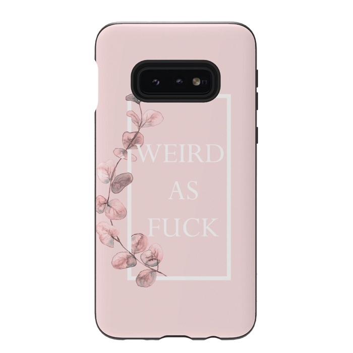 Galaxy S10e StrongFit weird as fuck - with pink blush eucalyptus branch by  Utart