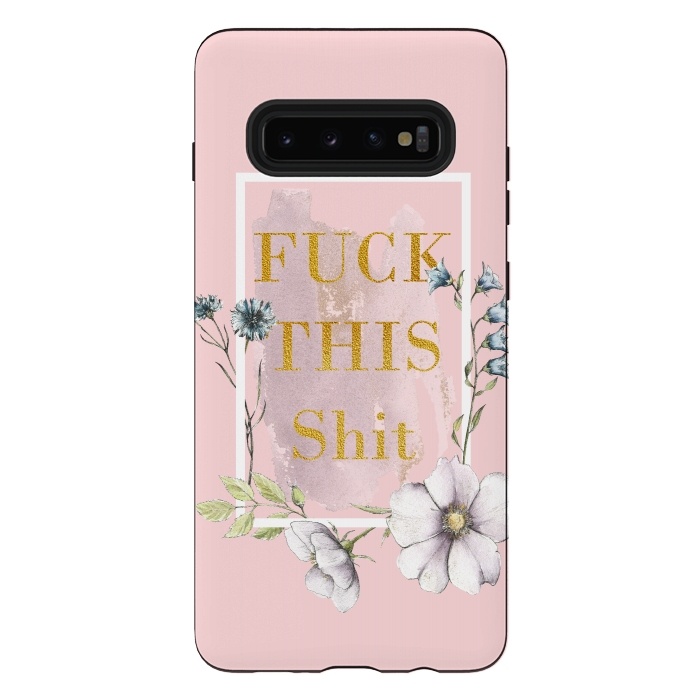 Galaxy S10 plus StrongFit Fuck this shit - blush floral by  Utart