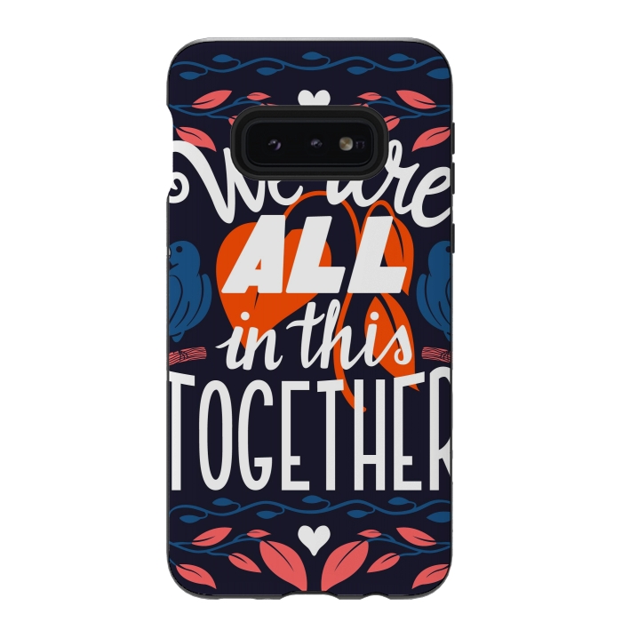 Galaxy S10e StrongFit We Are All In This Together by Jelena Obradovic