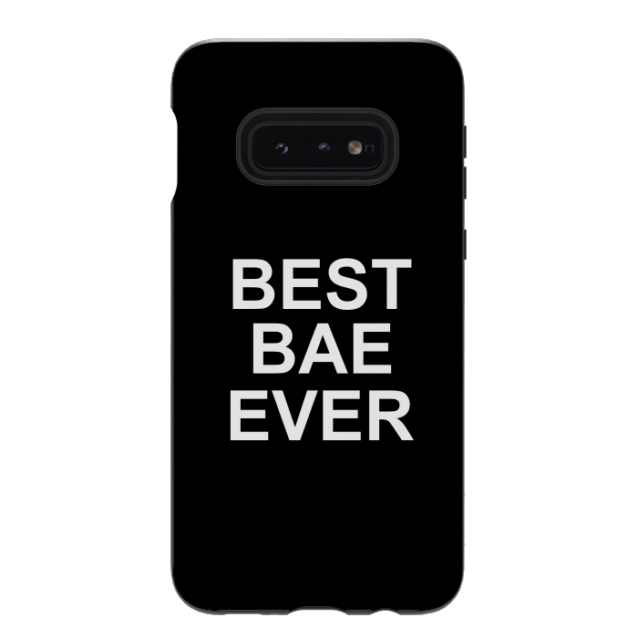 Galaxy S10e StrongFit Best Bae Ever by Dhruv Narelia
