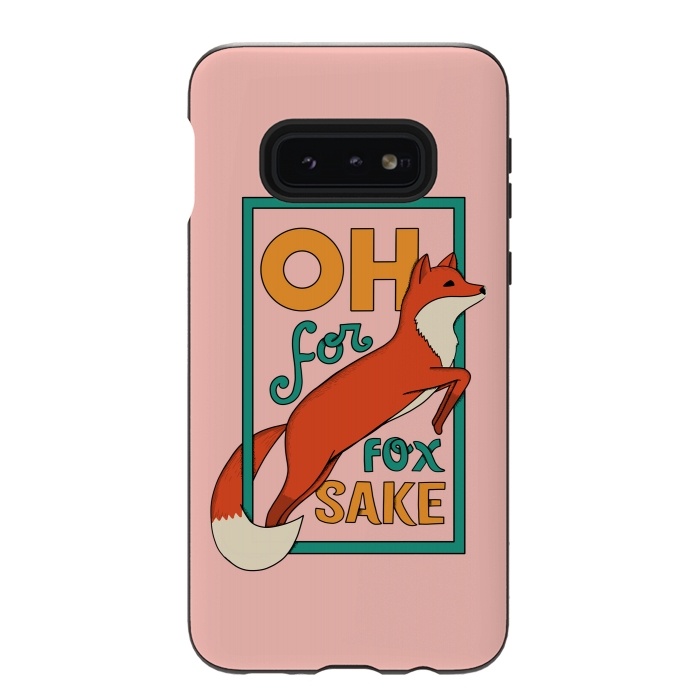 Galaxy S10e StrongFit Oh for fox sake pink by Coffee Man