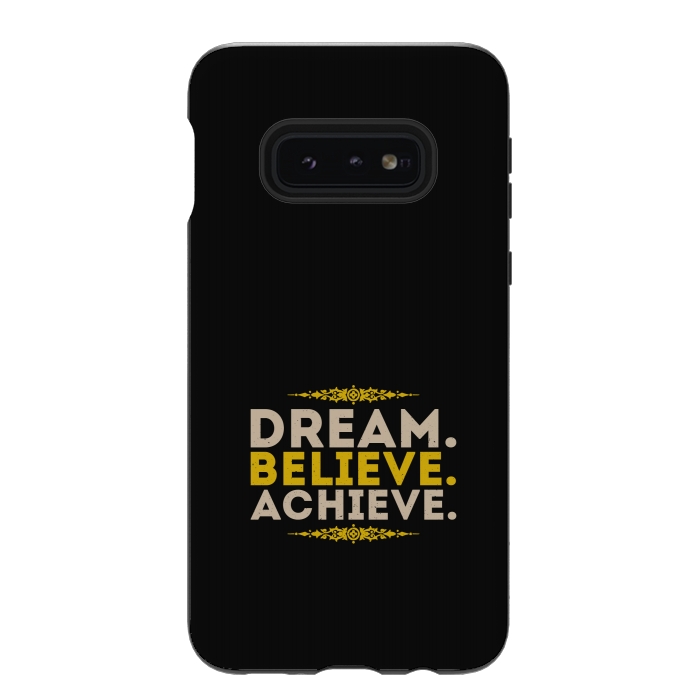 Galaxy S10e StrongFit dream believe achieve by TMSarts