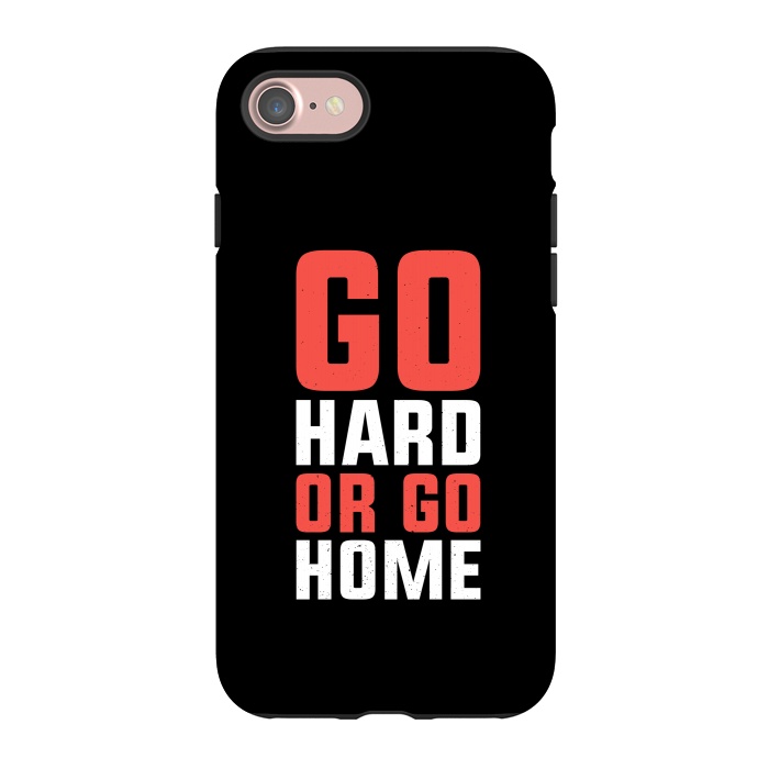 iPhone 7 StrongFit go hard go home by TMSarts