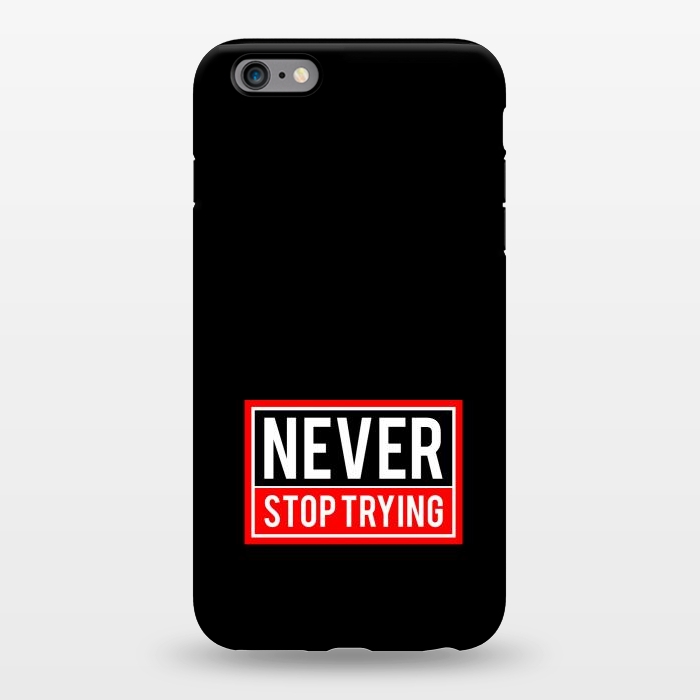 iPhone 6/6s plus StrongFit never stop trying by TMSarts