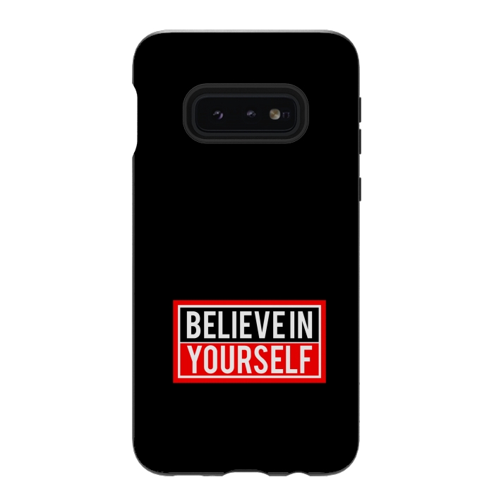 Galaxy S10e StrongFit believe in yourself  by TMSarts