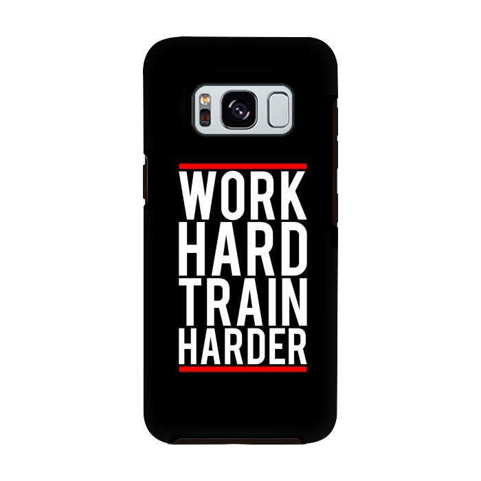 Galaxy S8 StrongFit work hard train harder by TMSarts