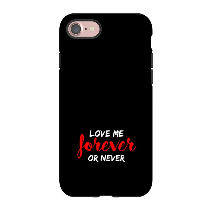 iPhone 7 StrongFit love me forever or never by TMSarts