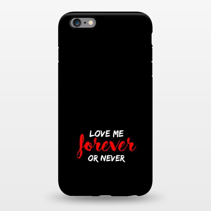 iPhone 6/6s plus StrongFit love me forever or never by TMSarts