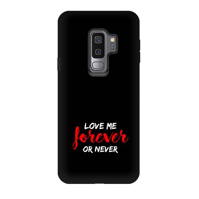 Galaxy S9 plus StrongFit love me forever or never by TMSarts