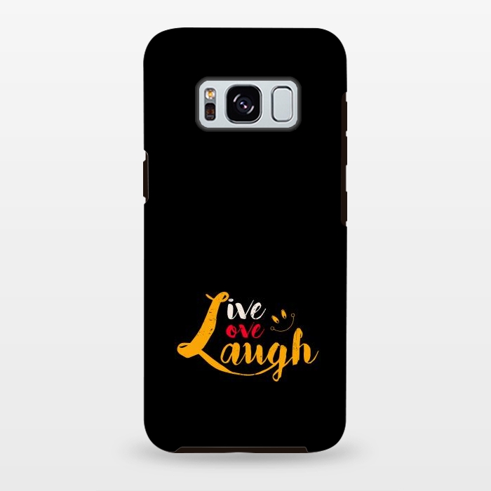 Galaxy S8 plus StrongFit live love laugh by TMSarts
