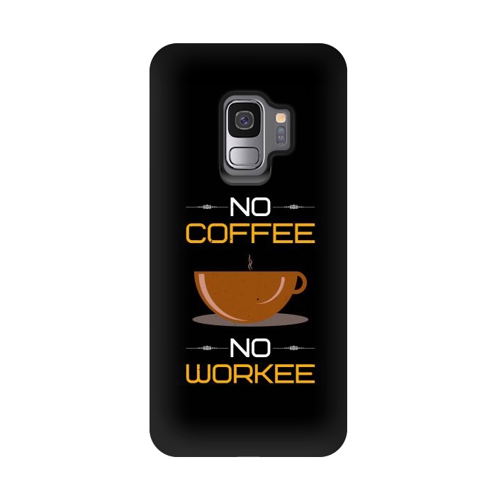 Galaxy S9 StrongFit no coffee no workee  by TMSarts