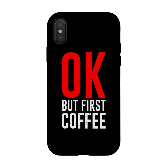 iPhone Xs / X StrongFit ok but first coffee by TMSarts