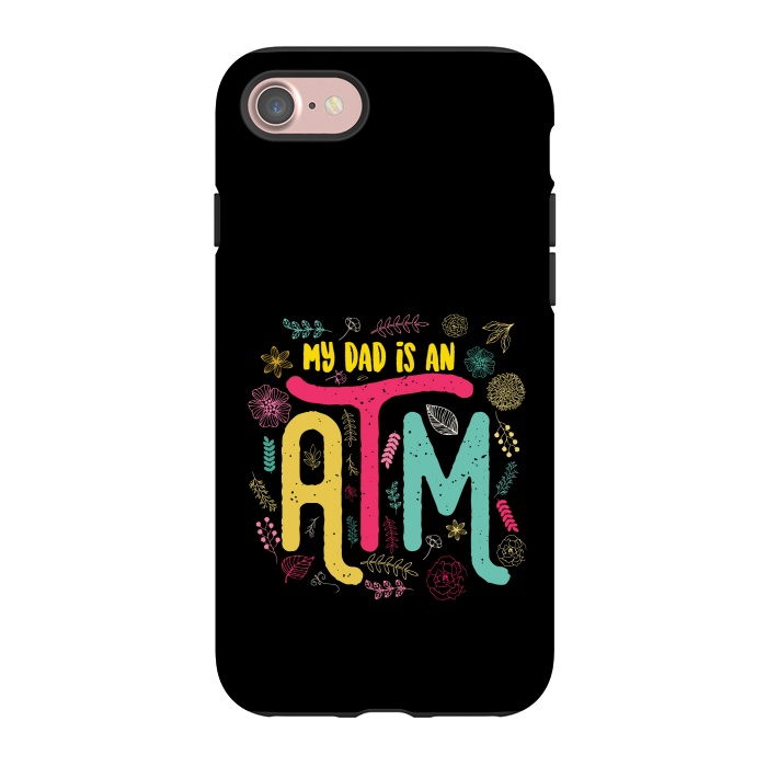 iPhone 7 StrongFit my dad is an atm by TMSarts