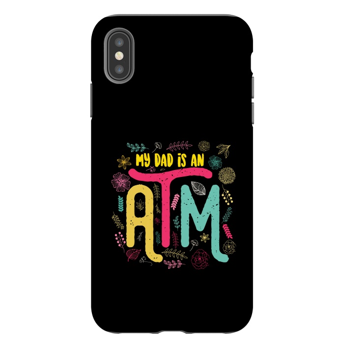 iPhone Xs Max StrongFit my dad is an atm by TMSarts