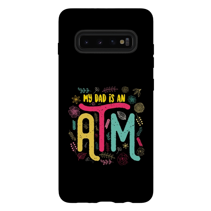 Galaxy S10 plus StrongFit my dad is an atm by TMSarts