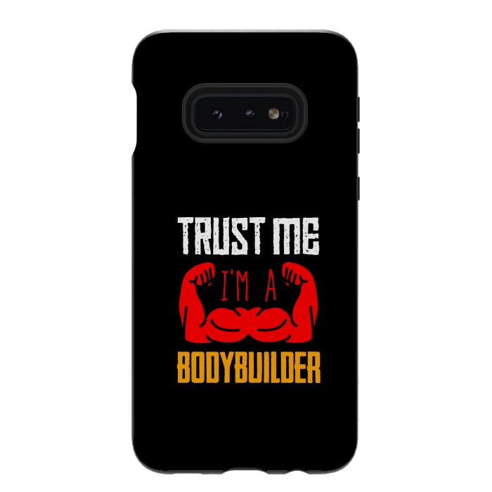 Galaxy S10e StrongFit trust me bodybuilder by TMSarts