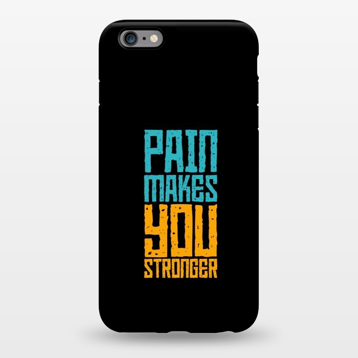 iPhone 6/6s plus StrongFit pain makes you stronger by TMSarts