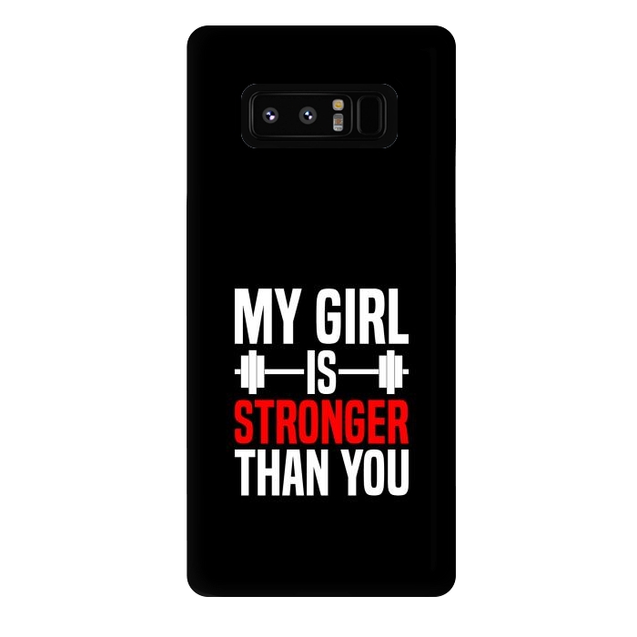 Galaxy Note 8 StrongFit my girl is stronger than you by TMSarts
