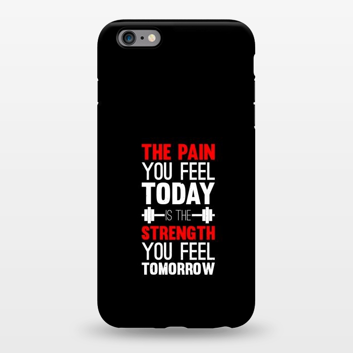 iPhone 6/6s plus StrongFit the pain you feel today  by TMSarts