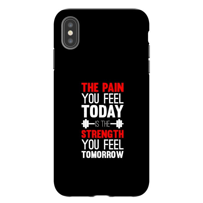 iPhone Xs Max StrongFit the pain you feel today  by TMSarts